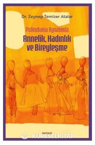 Psikodrama Aynasında Annelik, Kadınlık ve Bireyleşme
