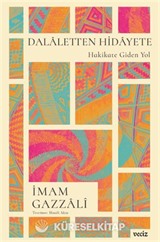 Dalaletten Hidayete Hakikate Giden Yol