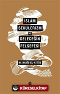 İslam, Sekülerizm Ve Geleceğin Felsefesi