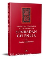 Sahabeden Günümüze Allah Davasında Sonradan Gelenler