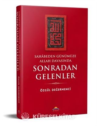 Sahabeden Günümüze Allah Davasında Sonradan Gelenler