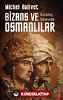 Kurtuluş Devrinde Bizans ve Osmanlılar