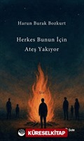 Herkes Bunun İçin Ateş Yakıyor