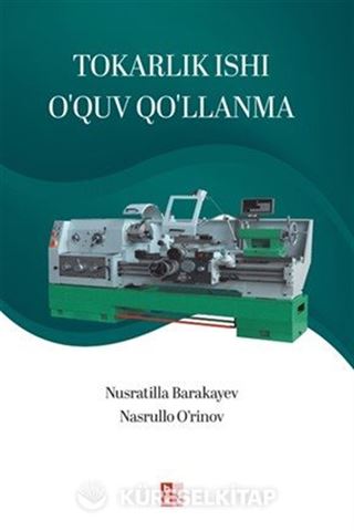 Tokarlık Ishı O'quv Qo'llanma (Torna İşi Eğitim)