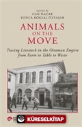 Animals On The Move Tracing Livestock In The Ottoman Empire From Farm To Table To Waste