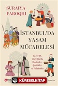 İstanbul'da Yaşam Mücadelesi 17. ve 18. Yüzyıllarda Badireler, Şenlikler Ve Felaketler