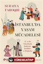 İstanbul'da Yaşam Mücadelesi 17. ve 18. Yüzyıllarda Badireler, Şenlikler Ve Felaketler