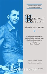 Bertolt Brecht Bütün Oyunları 6 / Açıklamalı Büyük Berlin ve Frankfurt Baskısı (Karton Kapak)