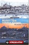 Modern Türk Tüketim Kültürü : Osmanlı'dan Günümüze