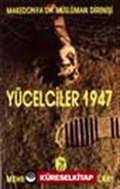 Yücelciler 1947 / Makedonya'da Müslüman Direnişi