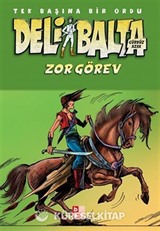 Deli Balta / Zor Görev