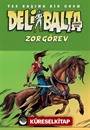 Deli Balta / Zor Görev