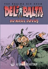 Deli Balta / Bu Nasıl Dövüş