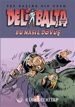 Deli Balta / Bu Nasıl Dövüş