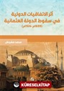Asaru Al-İttifakiyyati'd-Devliyyati Fi Sukuti'Devleti'l-Osmaniyyati