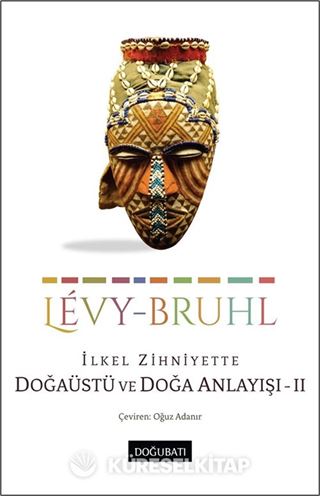 İlkel Zihniyette Doğaüstü ve Doğa Anlayışı II