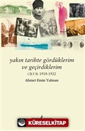Yakın Tarihte Gördüklerim ve Geçirdiklerim Cilt Ii:1918-1922