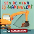 Sen De Oyna / İş Makineleri