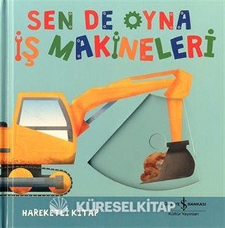 Sen De Oyna / İş Makineleri