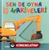Sen De Oyna / İş Makineleri