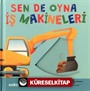 Sen De Oyna / İş Makineleri