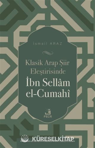 Klasik Arap Şiir Eleştirisinde İbn Sellam el-Cumahî