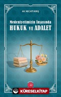 Medeniyetimizin İnşasında Hukuk ve Adalet