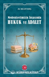 Medeniyetimizin İnşasında Hukuk ve Adalet