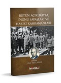 Bütün Açıklığıyla İnönü Savaşları ve Hakiki Kahramanları
