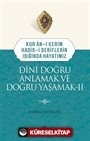 Kuran-ı Kerim-Hadis-i Şeriflerin Işığında Hayatımız Dini Doğru Anlamak ve Doğru Yaşamak 2