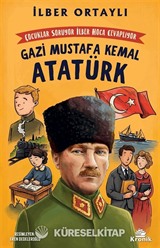 Çocuklar Soruyor, İlber Hoca Cevaplıyor: Gazi Mustafa Kemal Atatürk
