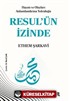 Hayatı ve Olayları Anlamlandırma Yolculuğu Resul'ün İzinde