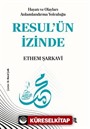 Hayatı ve Olayları Anlamlandırma Yolculuğu Resul'ün İzinde