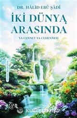 İki Dünya Arasında 'Ya Cennet Ya Cehennem'