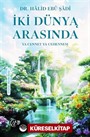 İki Dünya Arasında 'Ya Cennet Ya Cehennem'