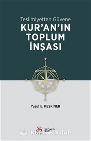 Teslimiyetten Güvene: Kur'an'ın Toplum İnşası
