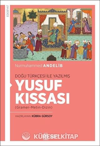 Doğu Türkçesi İle Yazılmış Yusuf Kıssası (Gramer-Metin-Dizin)