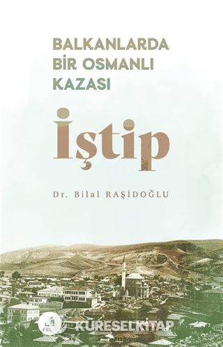 Balkanlarda Bir Osmanlı Kazası İştip
