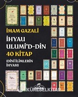 İhyau Ulumi'd-Din 40 Kitap (Dini İlimlerin İhyası)