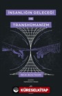 İnsanlığın Geleceği ve Transhümanizm
