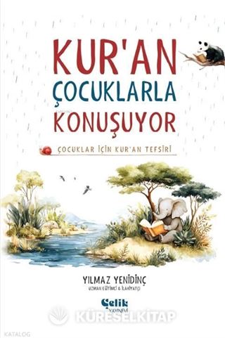 Çocuklar İçin Kuran Tefsiri - Kuran Çocuklarla Konuşuyor (Fleksi Kapak)