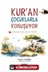 Çocuklar İçin Kuran Tefsiri - Kuran Çocuklarla Konuşuyor (Fleksi Kapak)