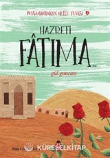 Hazreti Fatima / Gül Goncası / Peygamberimizin Mutlu Yuvası 3