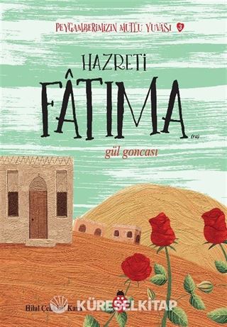Hazreti Fatima / Gül Goncası / Peygamberimizin Mutlu Yuvası 3