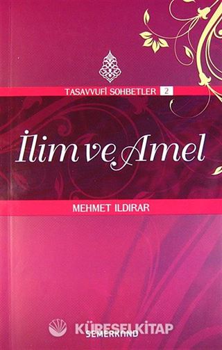 İlim ve Amel: : Tasavvuf Sohbetleri 2