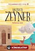 Hazreti Zeyneb / Babasının Süsü / Peygamberimizin Mutlu Yuvası 2