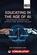 Educating in the Age of AI: Balancing Innovation, Ethics, and Human Values