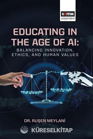 Educating in the Age of AI: Balancing Innovation, Ethics, and Human Values
