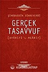 Gerçek Tasavvuf: Avarifü'l-Mearif