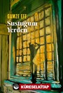 Sustuğum Yerden
